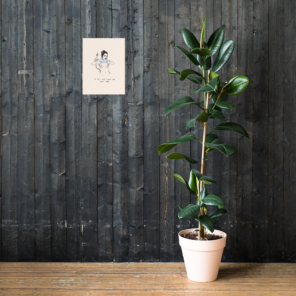" If You Love Them Set Them Free " Print / Poster