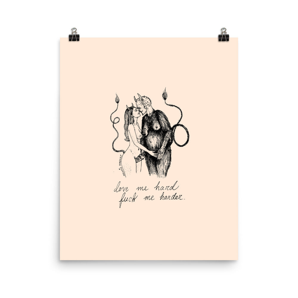 " Love Me Hard " Print / Poster