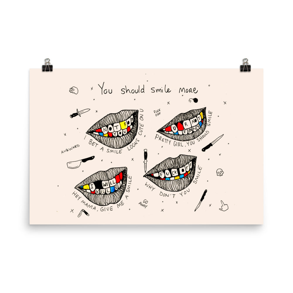 " You Should Smile More " Print / Poster