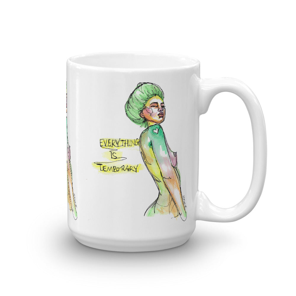 " Everything Is Temporary " Mug