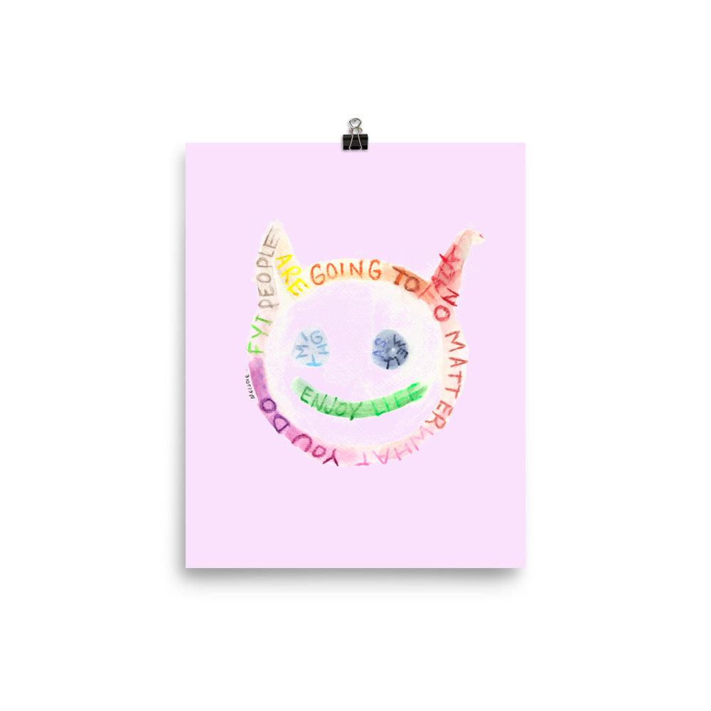 " Might As Well Enjoy Life " Print / Poster