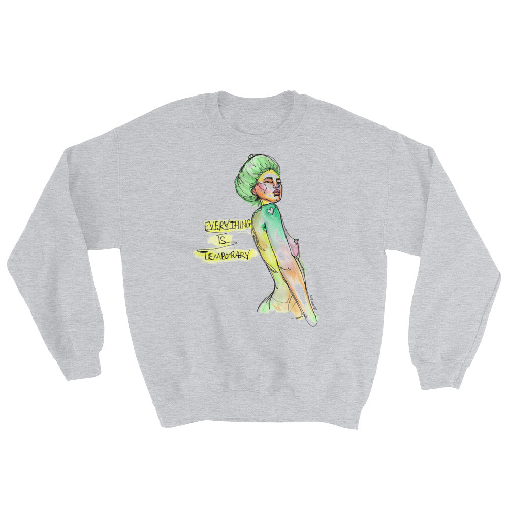 " Everything Is Temporary " Unisex Sweatshirt