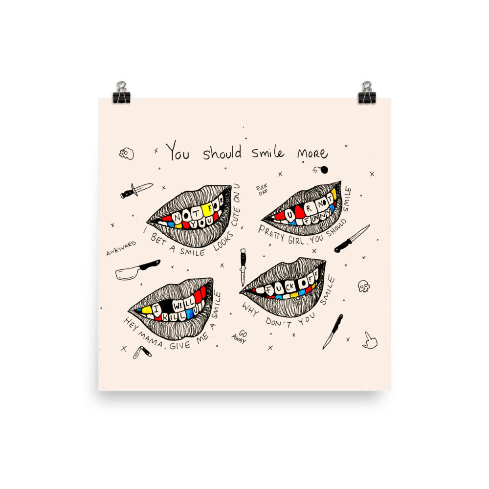 " You Should Smile More " Print / Poster