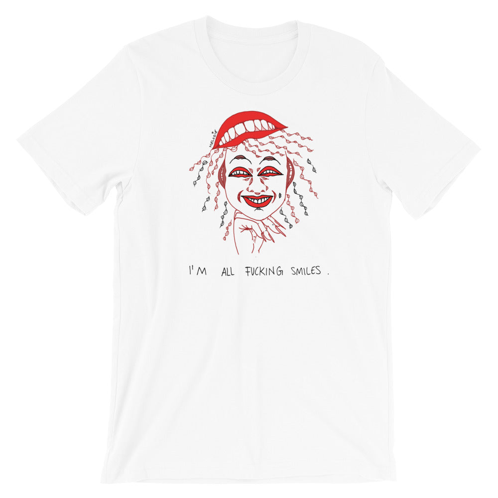 " I'm All Fucking Smiles " Short-Sleeve Unisex T-Shirt
