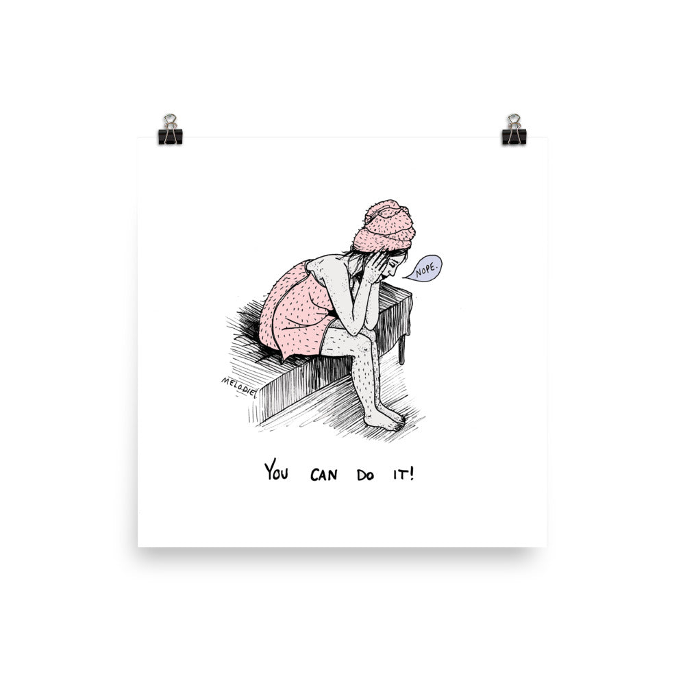 " You Can Do It " Print / Poster