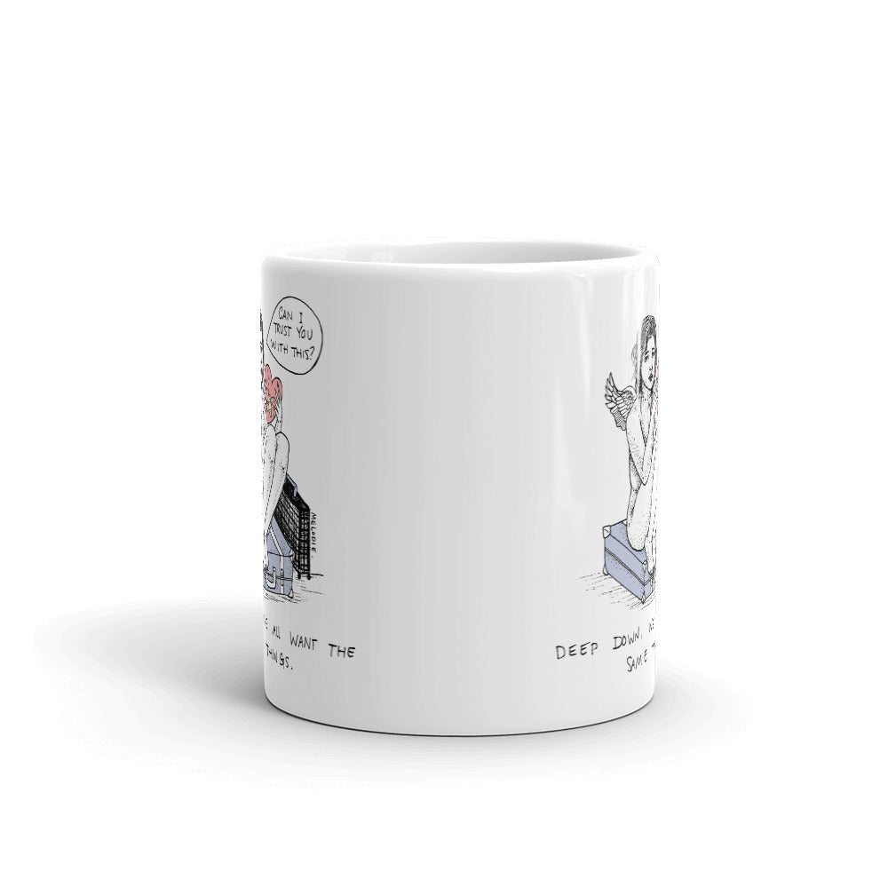 " We All Want The Same Things " Mug