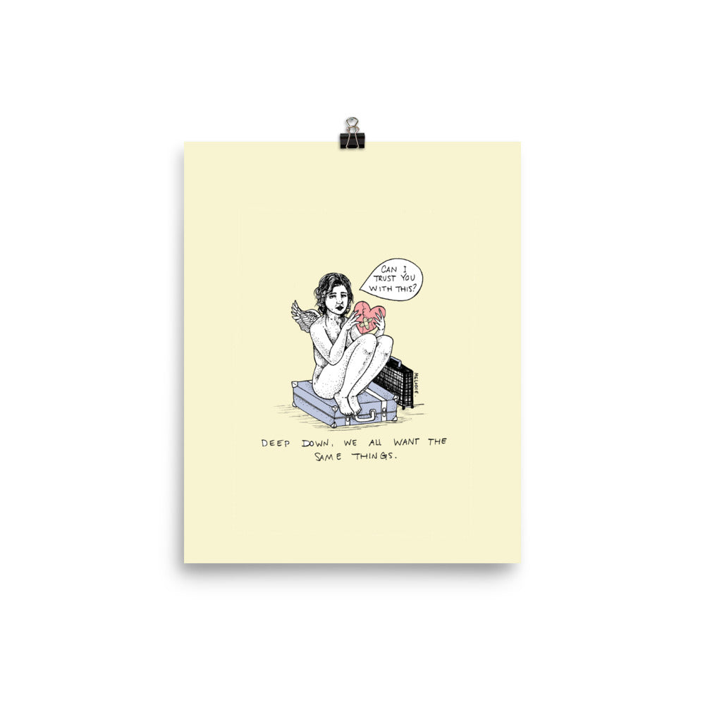 " We All Want The Same Things " Print / Poster