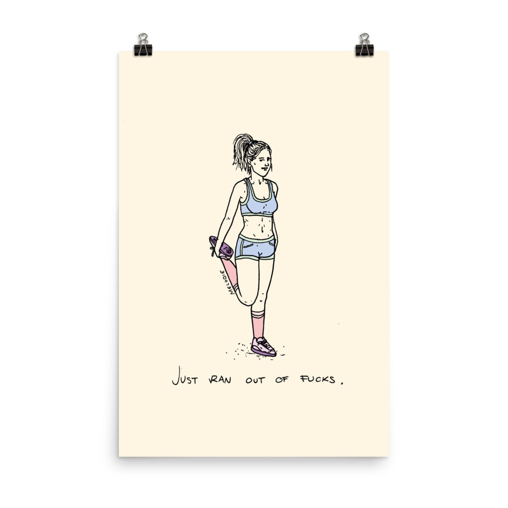 " Just Ran Out Of Fuck ( Standing ) " Print / Poster