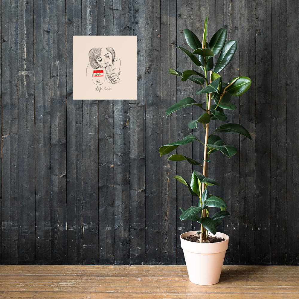 " Life Sucks " Print / Poster