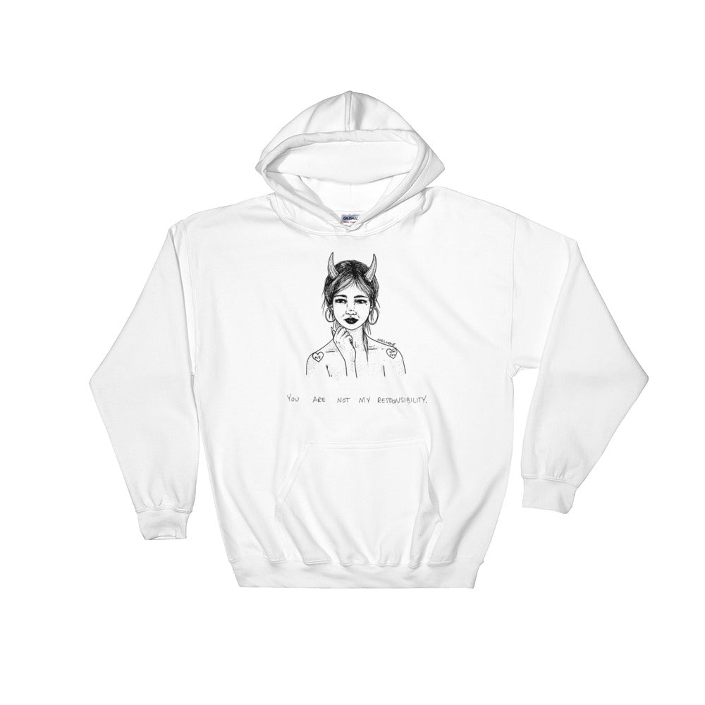 " You Are Not My Responsibility " Hooded Sweatshirt