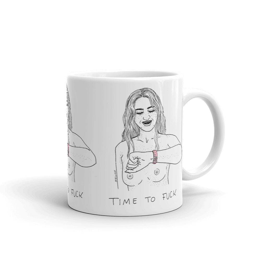 " Time To Fuck " Mug