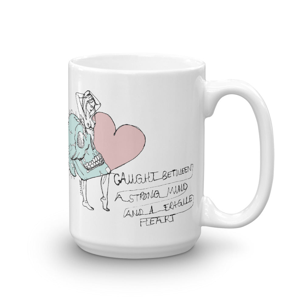 " Strong Mind Fragile Heart " Mug