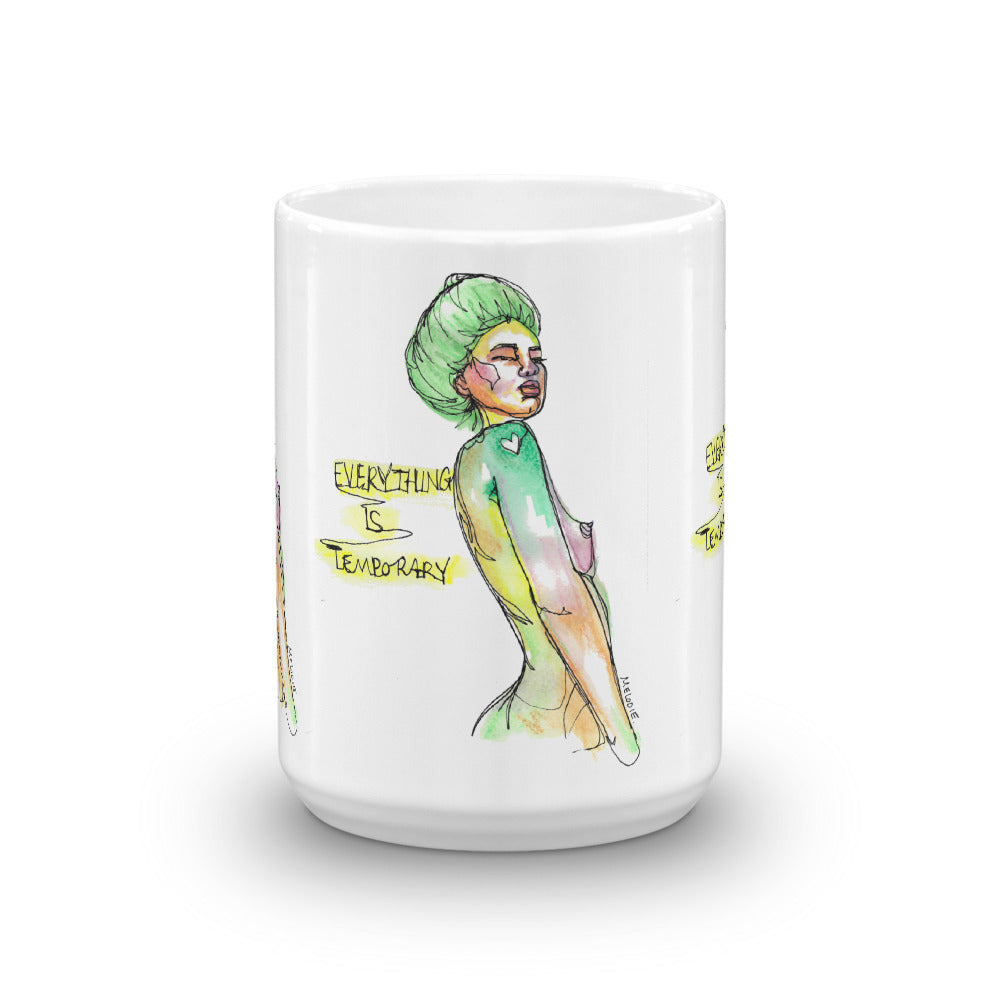 " Everything Is Temporary " Mug