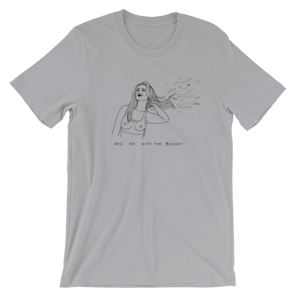 " Miss Me With The Bullshit " Short-Sleeve Unisex T-Shirt