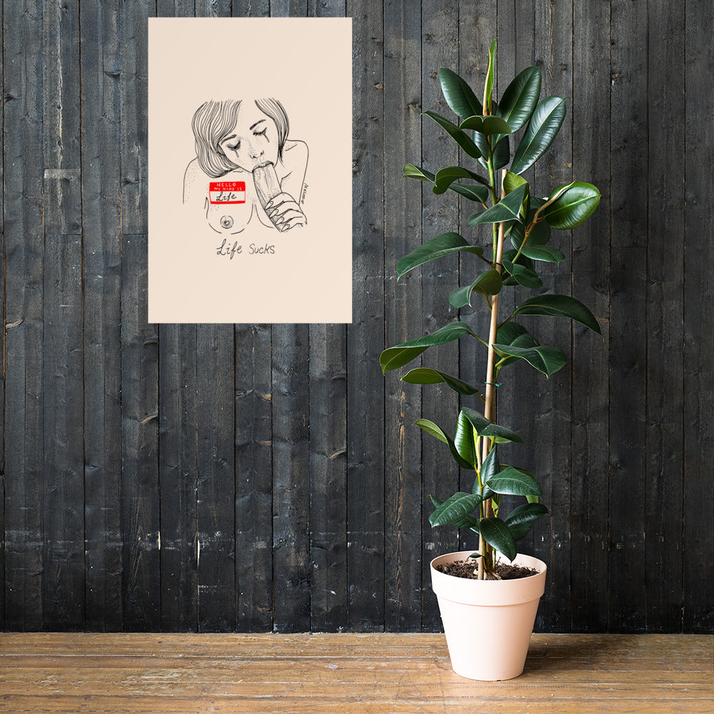 " Life Sucks " Print / Poster