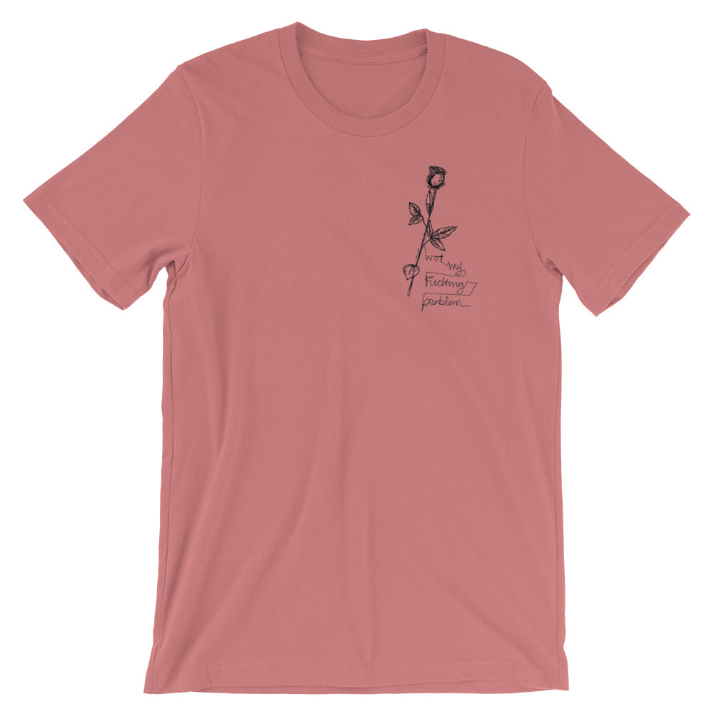 " Not My Fucking Problem " x " I'm Not Here " Front and Back Short-Sleeve Unisex T-Shirt