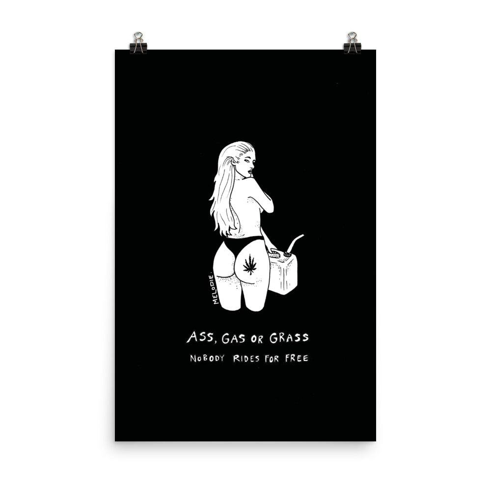 " Ass, Gas or Grass " Print / Poster