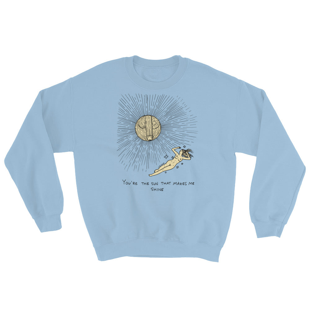 " The Sun That Makes Me Shine " Unisex Sweatshirt