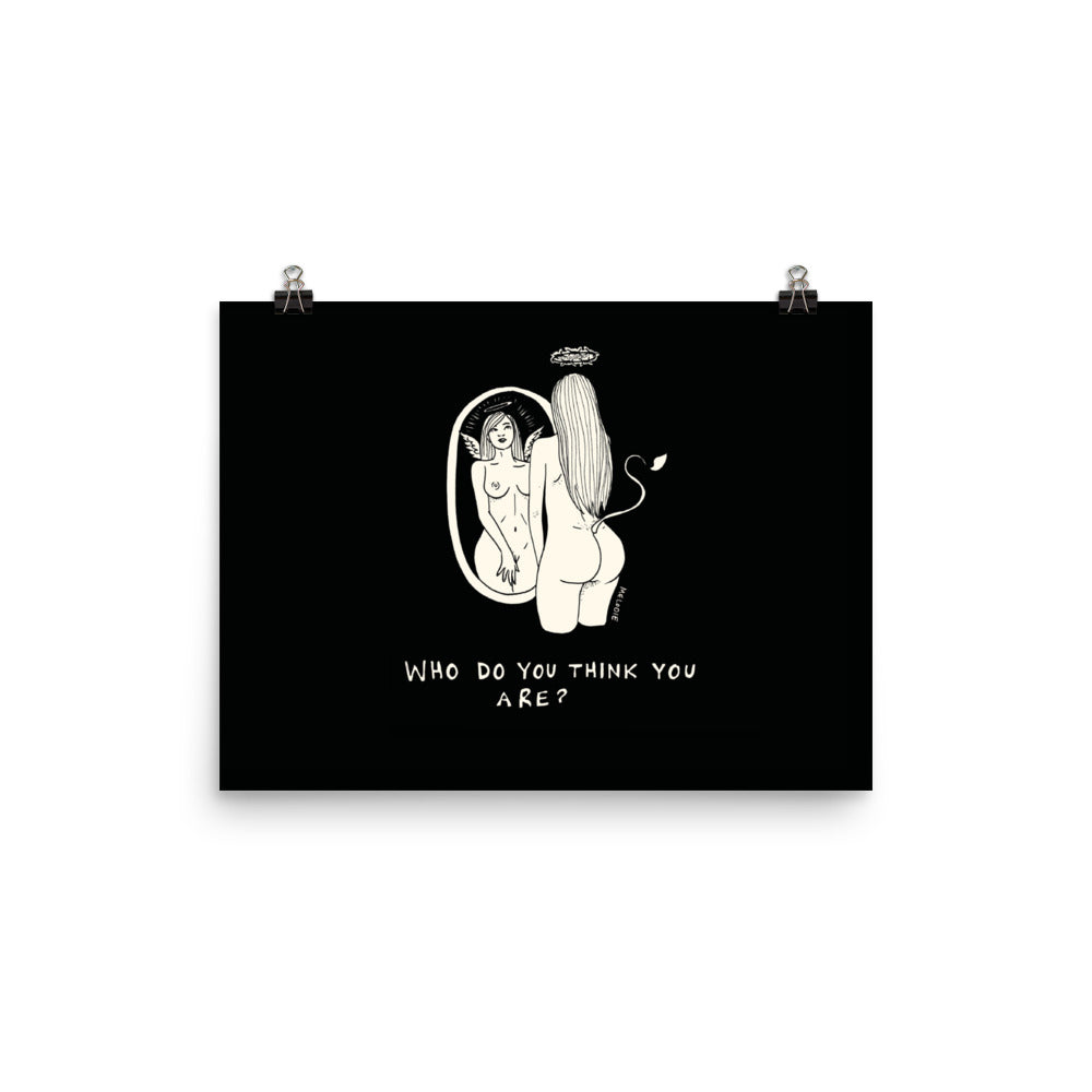 " Who Do You Think You Are " Print/Poster