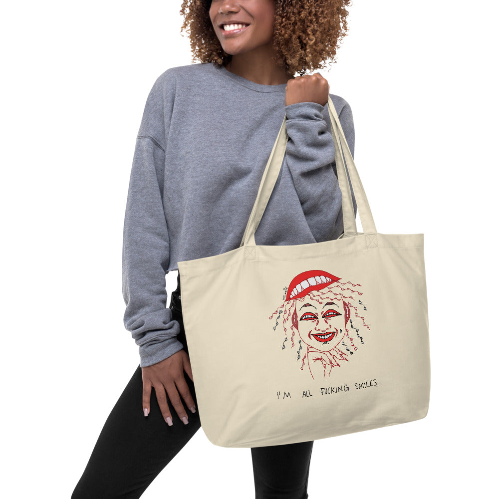 " I'm All Fucking Smiles " Large organic tote bag