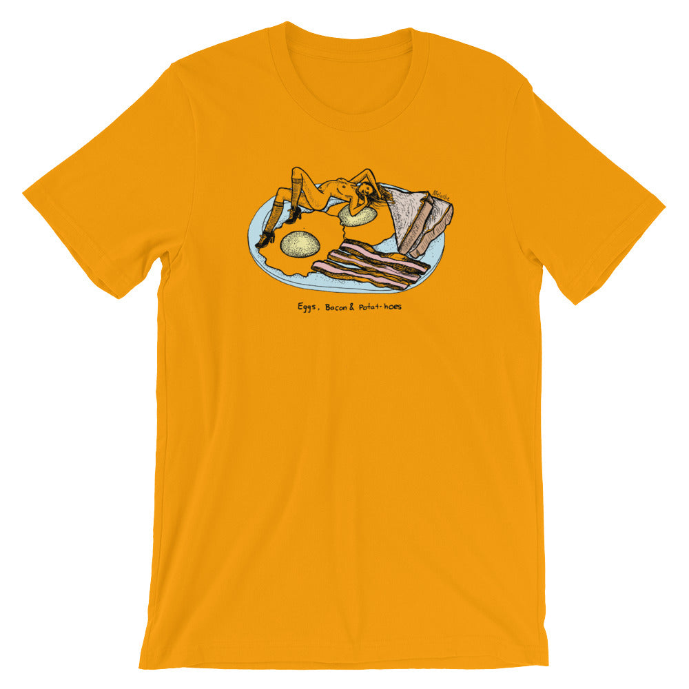 " Eggs, Bacon And Potat-Hoes " Short-Sleeve Unisex T-Shirt