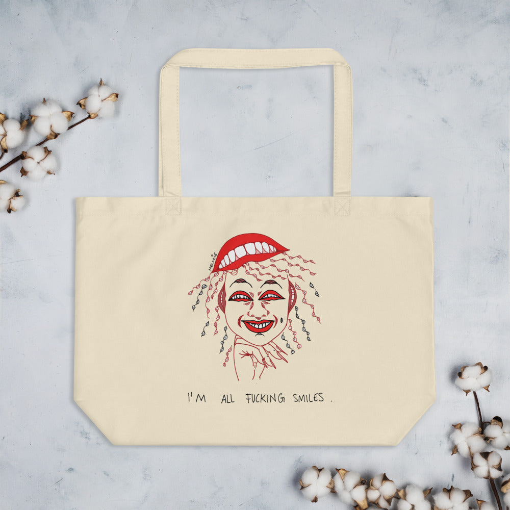 " I'm All Fucking Smiles " Large organic tote bag
