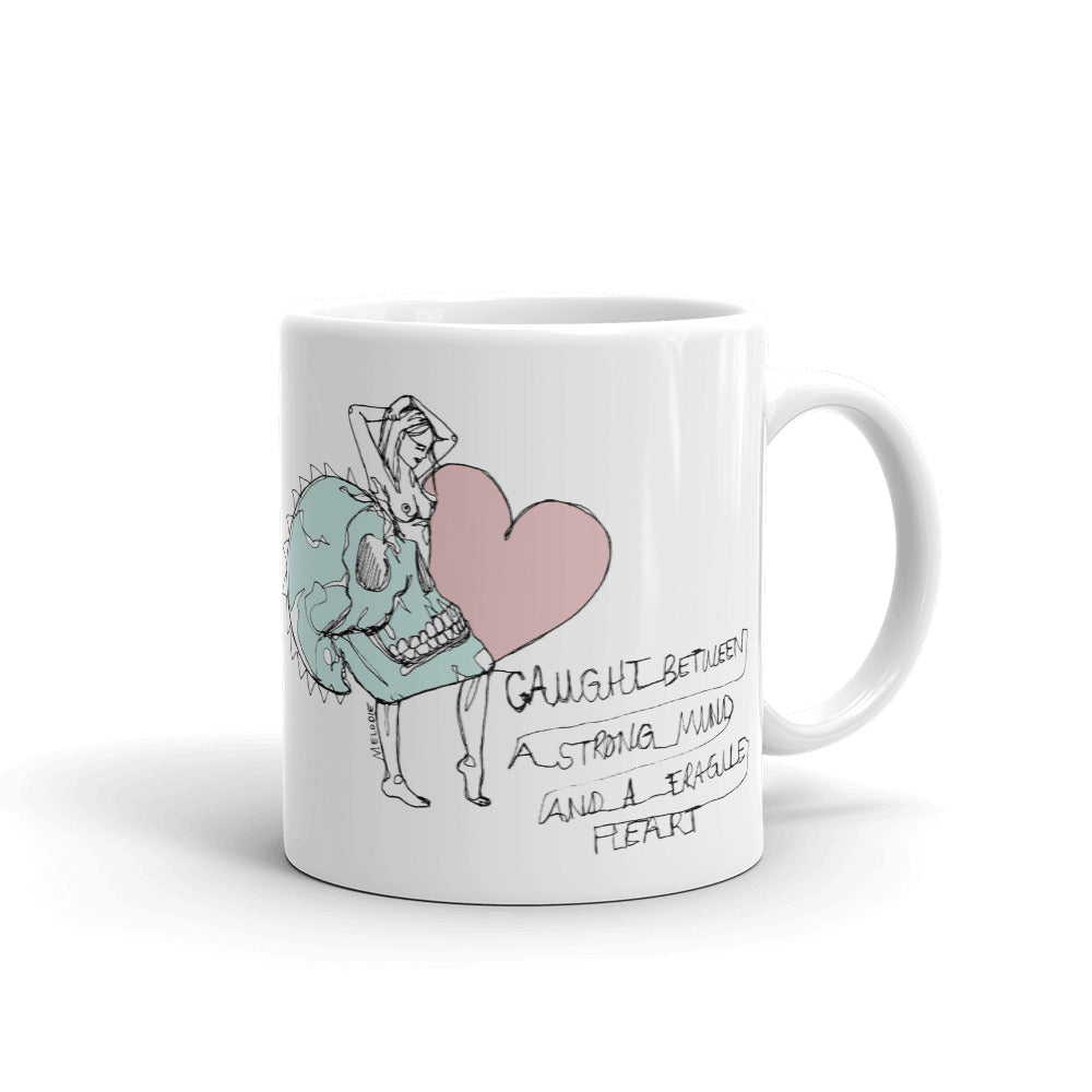 " Strong Mind Fragile Heart " Mug