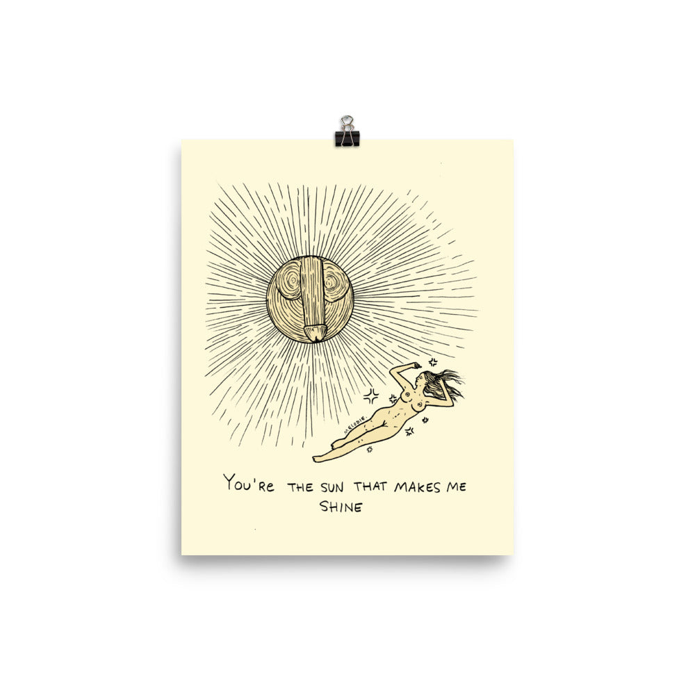 " The Sun That Makes Me Shine " Print / Poster