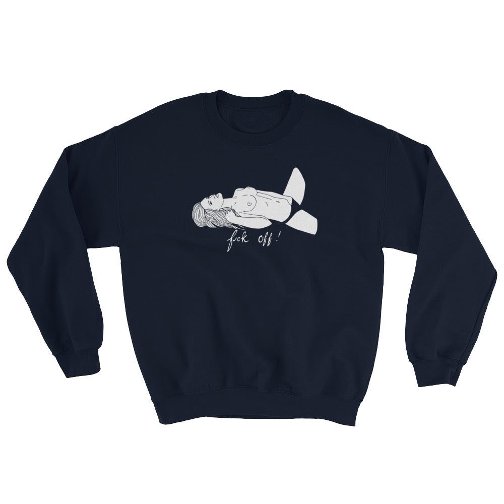" FUCK OFF " Sweatshirt