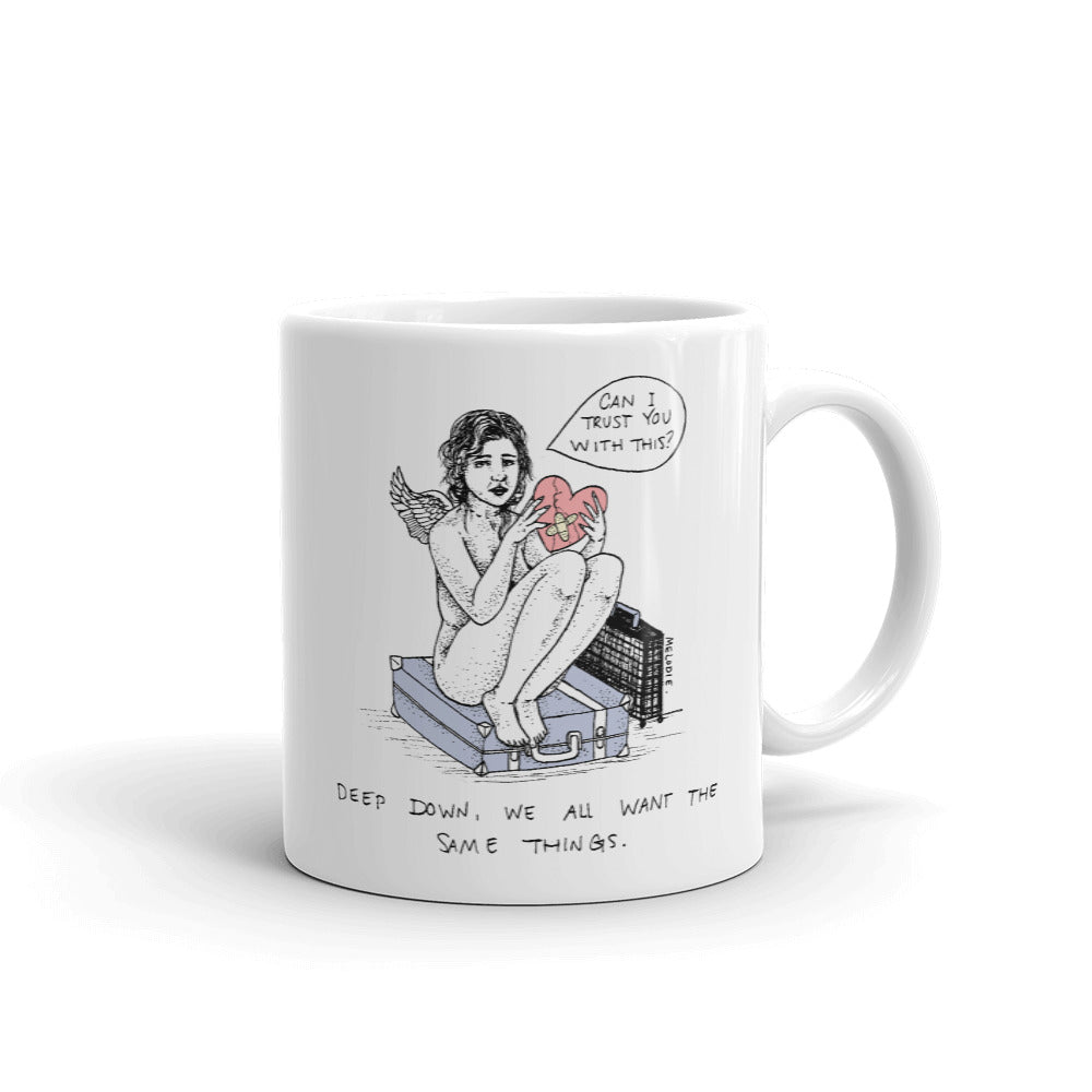 " We All Want The Same Things " Mug
