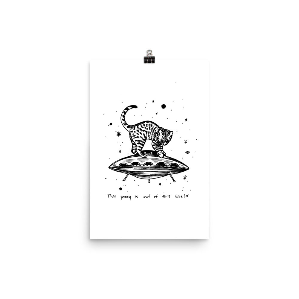 " This Pussy Is Out Of This World " Print / Poster