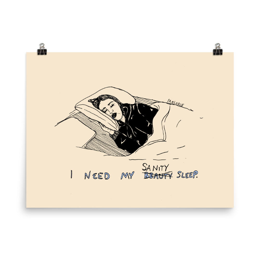 " Sanity Sleep " Print / Poster