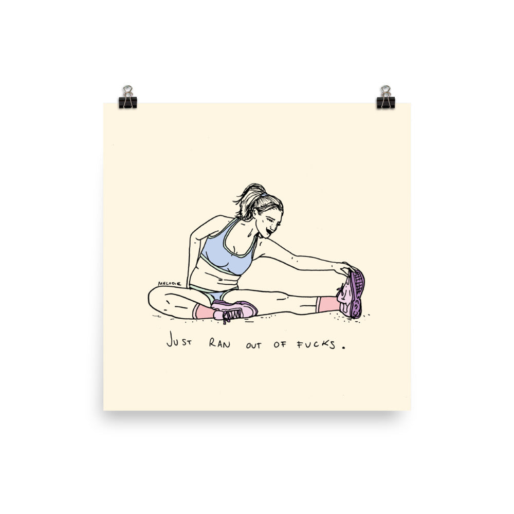 " Just Ran Out Of Fuck ( Floor ) " Print / Poster