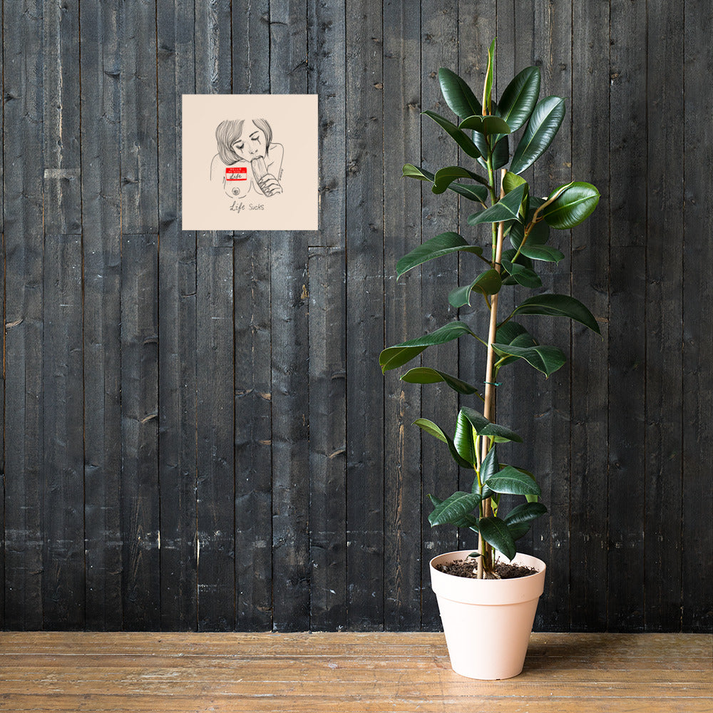 " Life Sucks " Print / Poster
