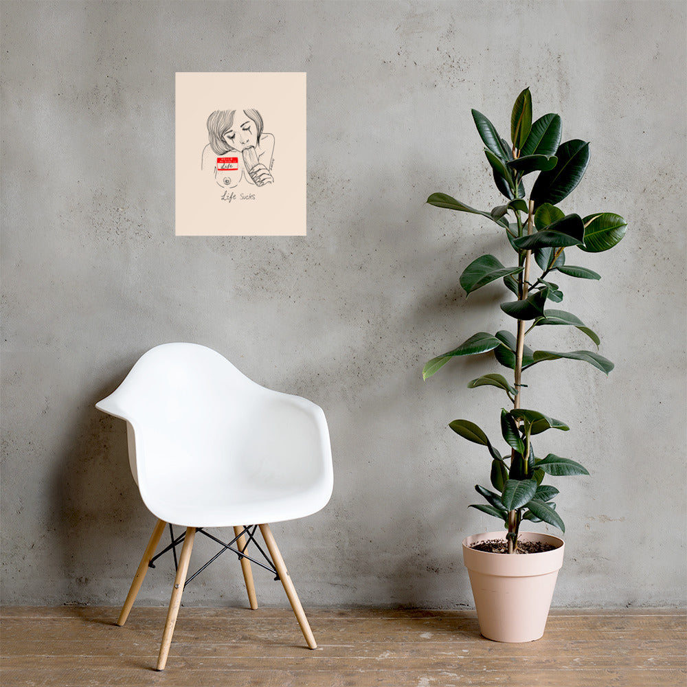 " Life Sucks " Print / Poster