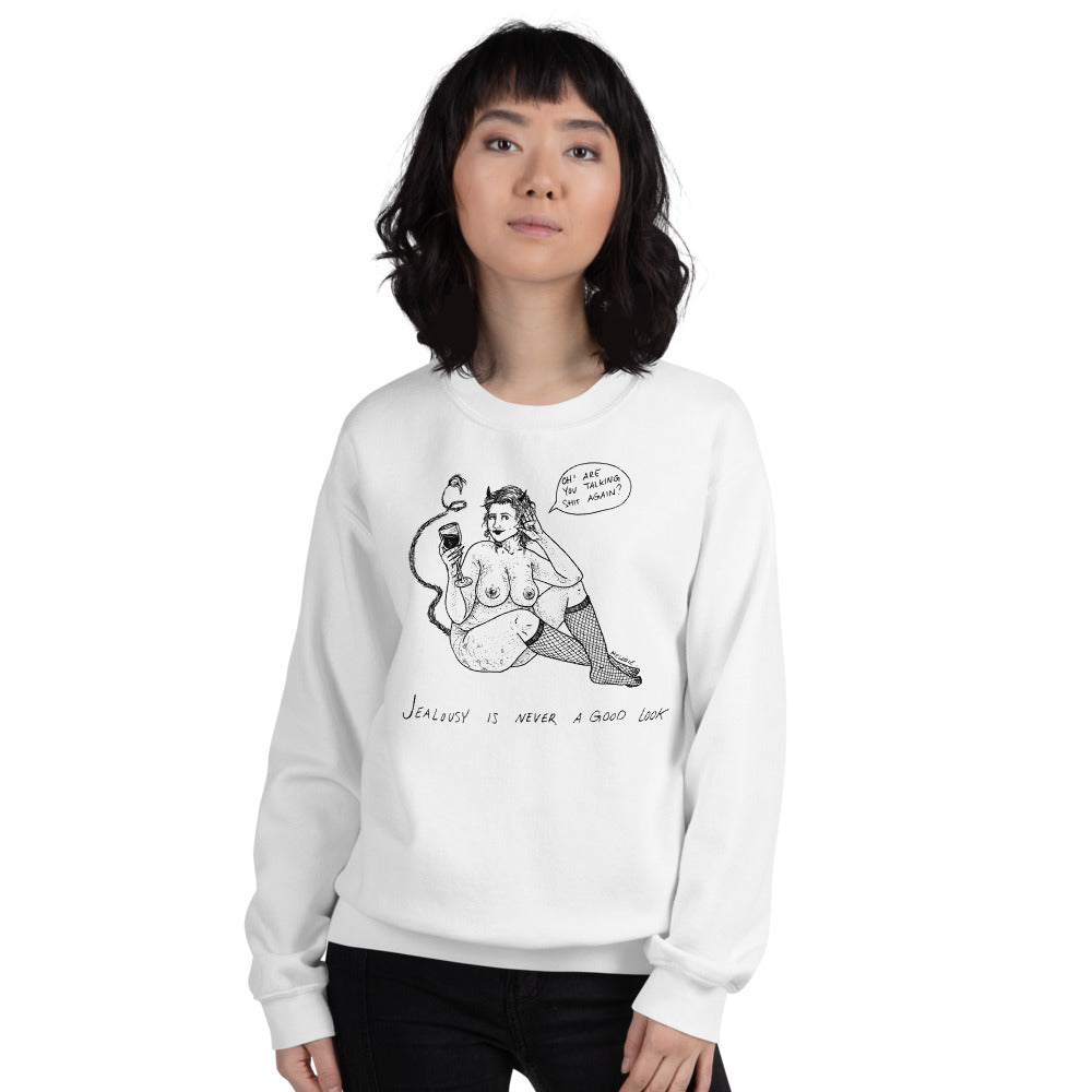 " Jealousy Is Never A Good Look " Unisex Sweatshirt