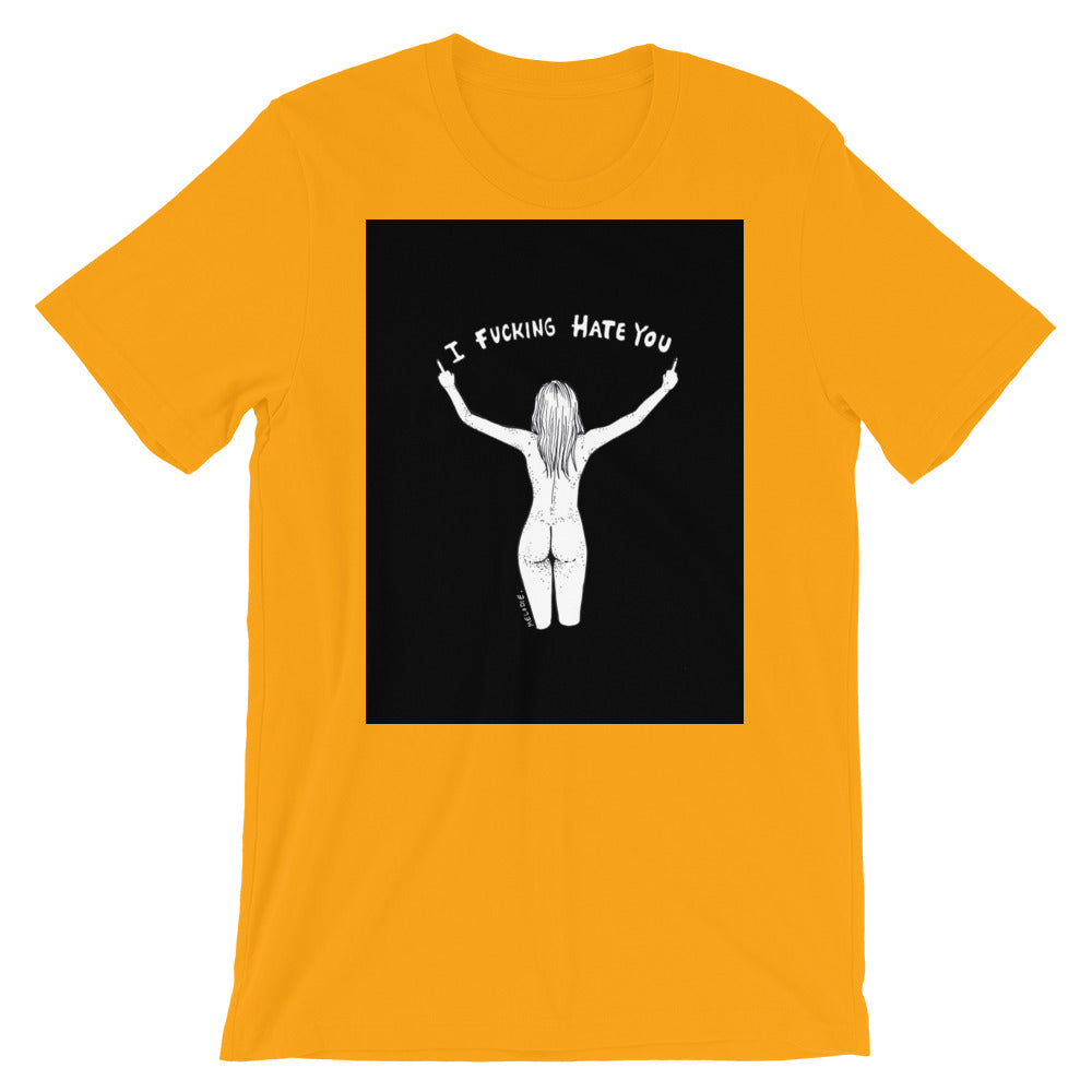 " I Fucking Hate You " Front Print Short-Sleeve Unisex T-Shirt