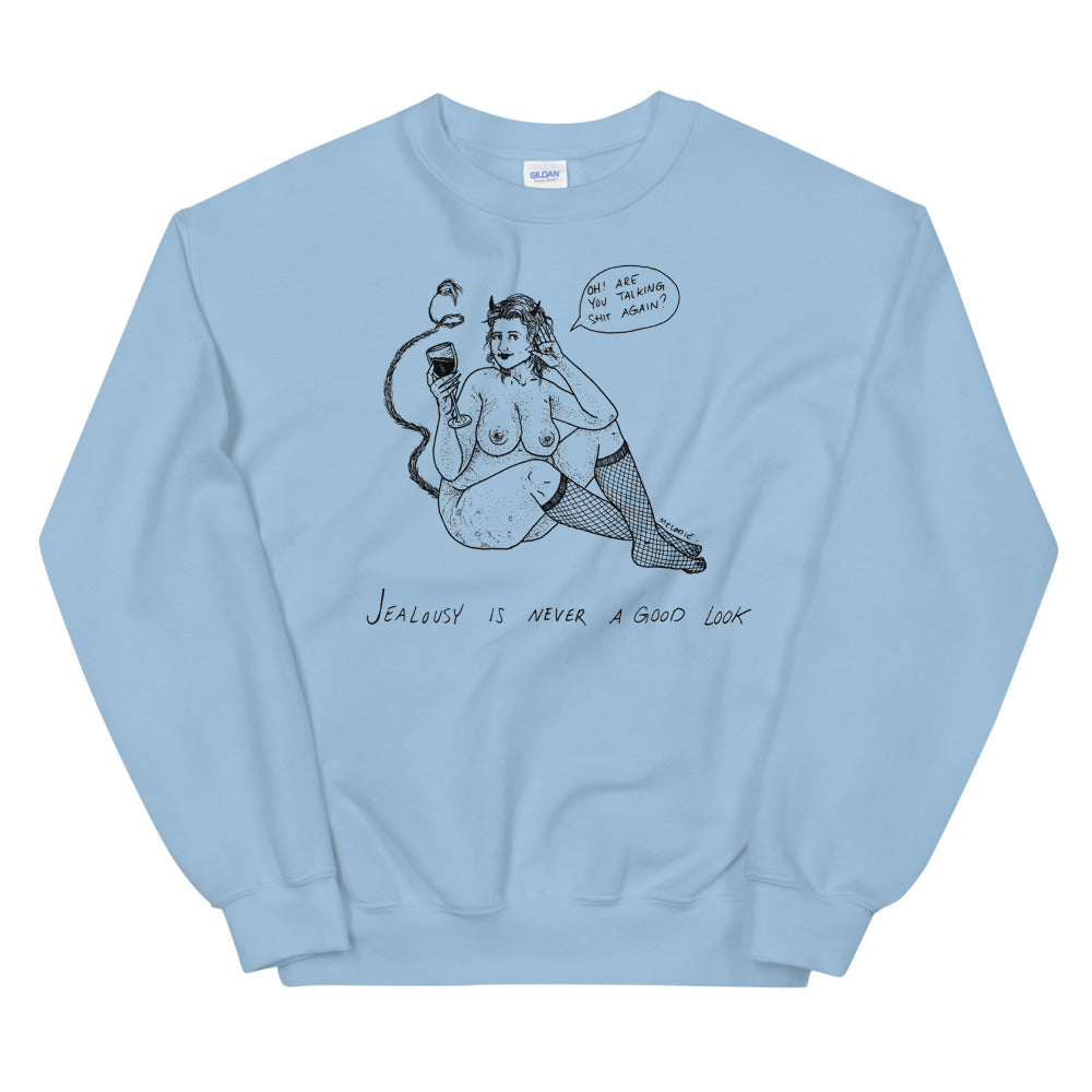 " Jealousy Is Never A Good Look " Unisex Sweatshirt