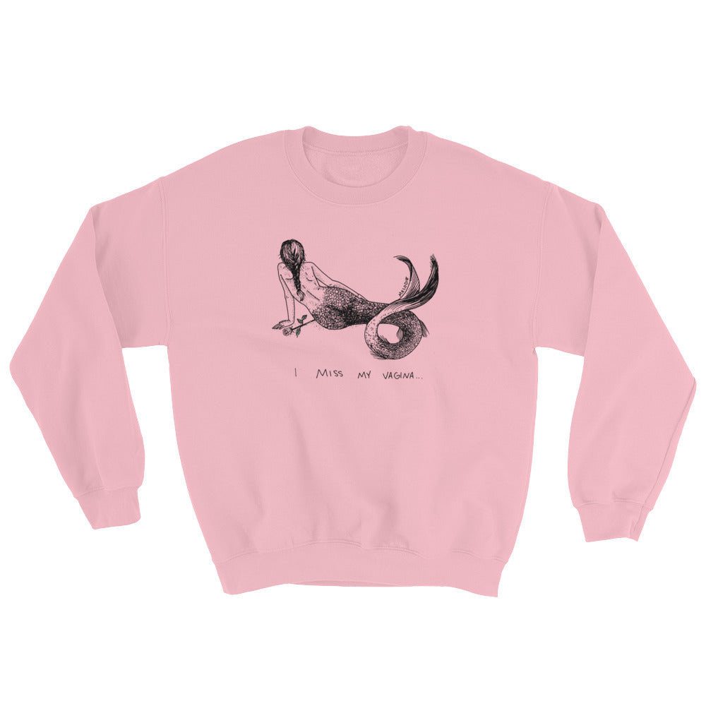 " I Miss My vagina " Sweatshirt