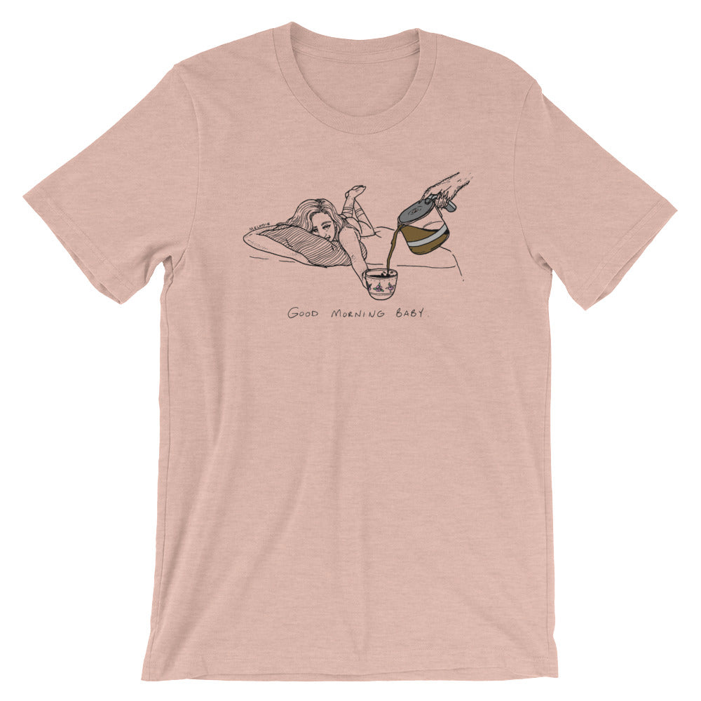 " Good Morning Baby " Unisex T-shirt