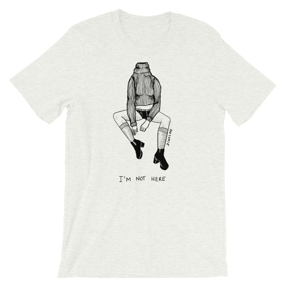 " I'm Not Here " Short-Sleeve Unisex T-Shirt