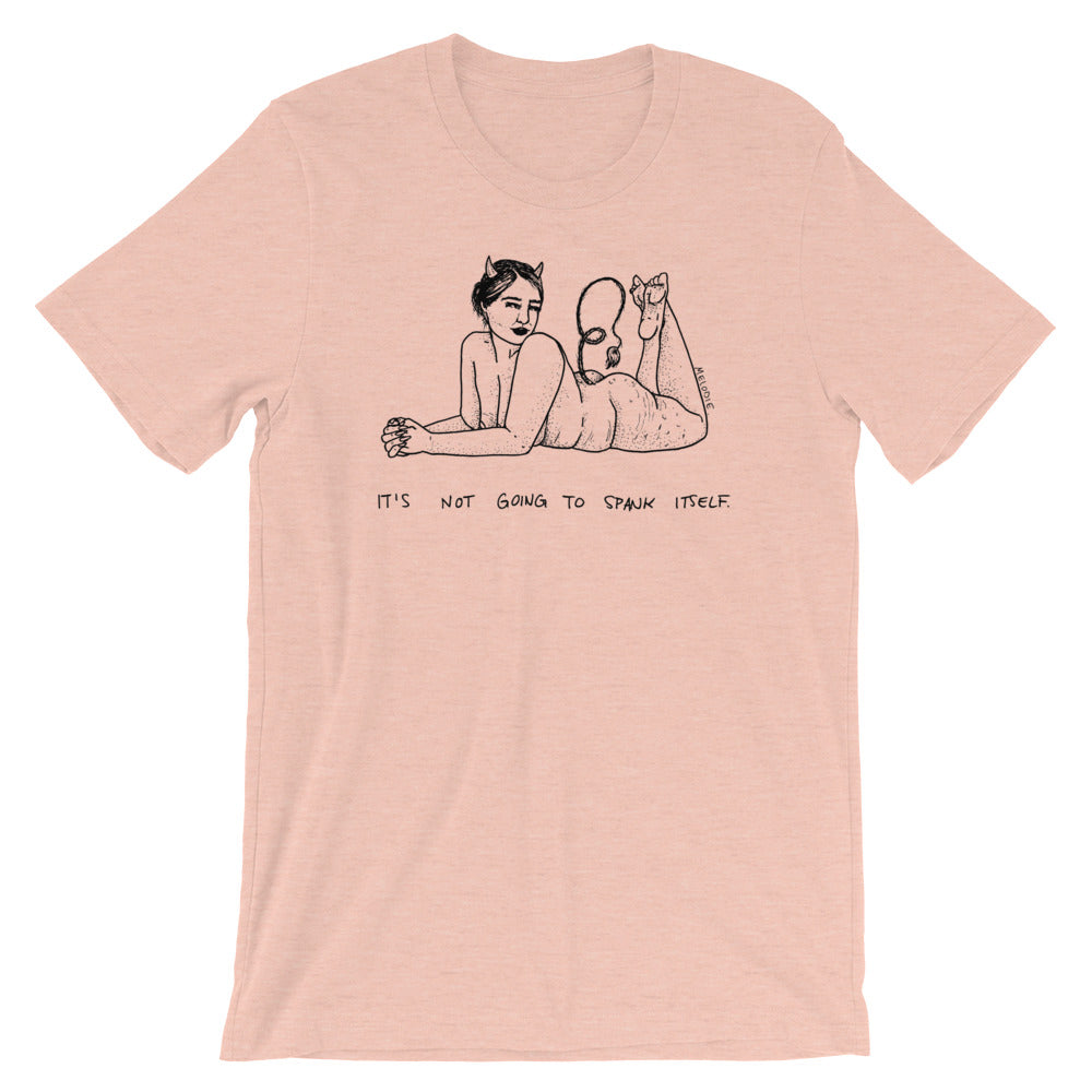 " It's Not Going To Spank Itself " Short-Sleeve Unisex T-Shirt