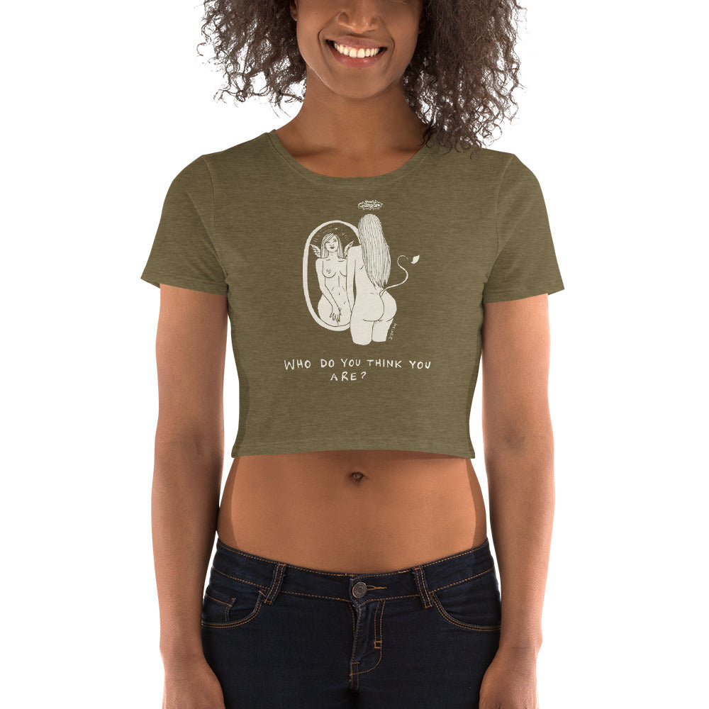 " Who Do You Think You Are ? " Women’s Crop Tee