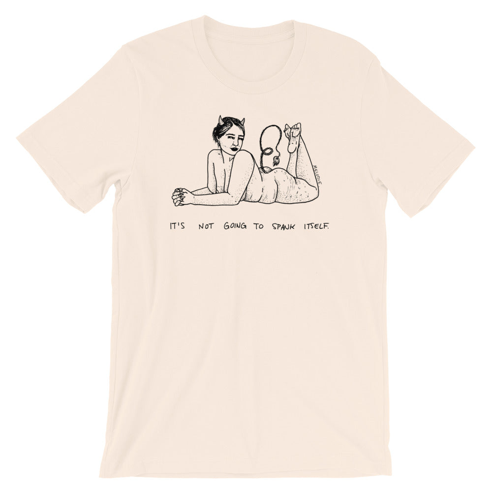 " It's Not Going To Spank Itself " Short-Sleeve Unisex T-Shirt