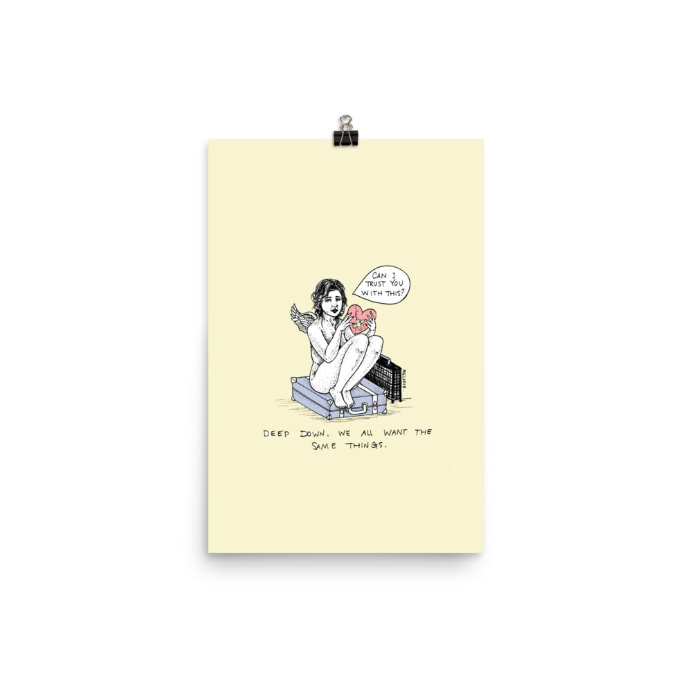 " We All Want The Same Things " Print / Poster