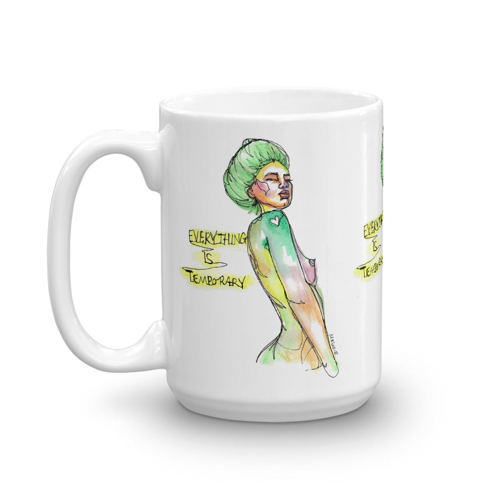 " Everything Is Temporary " Mug