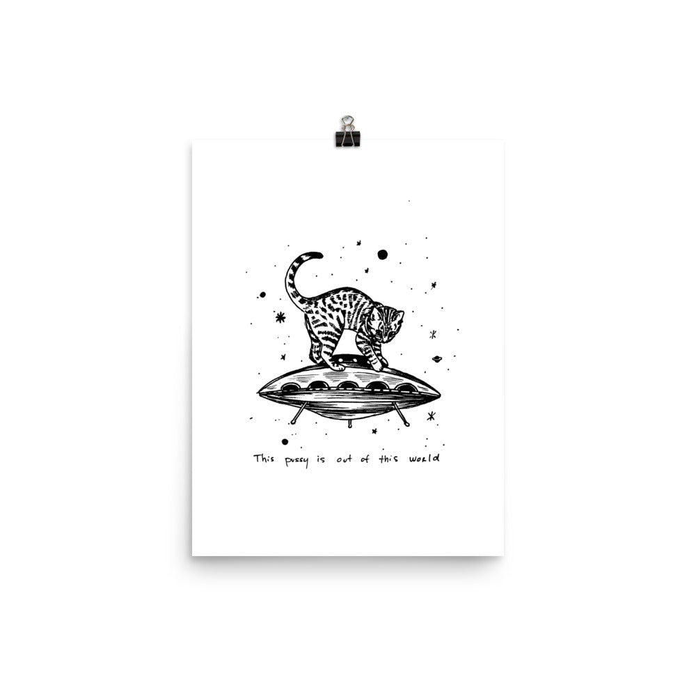 " This Pussy Is Out Of This World " Print / Poster