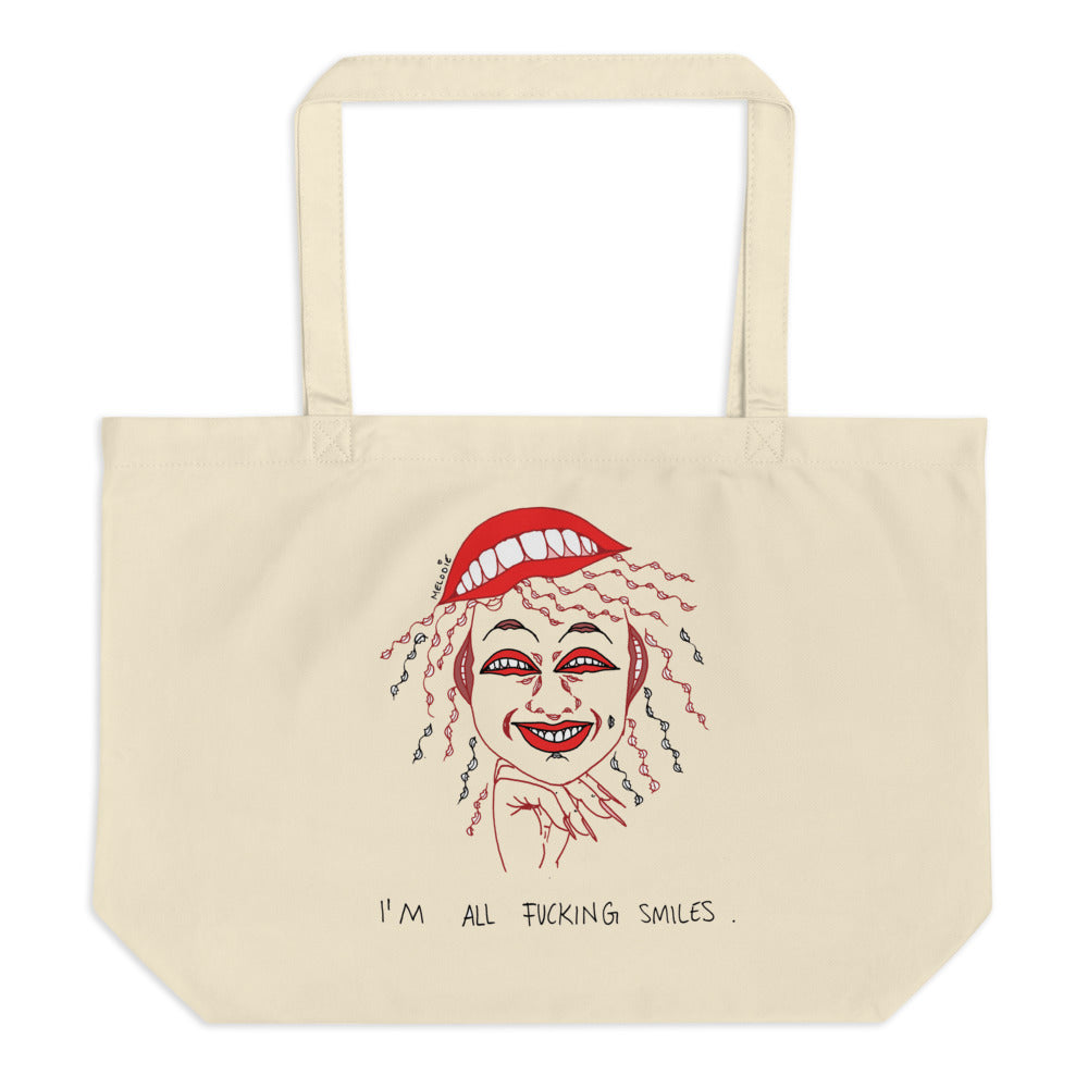 " I'm All Fucking Smiles " Large organic tote bag