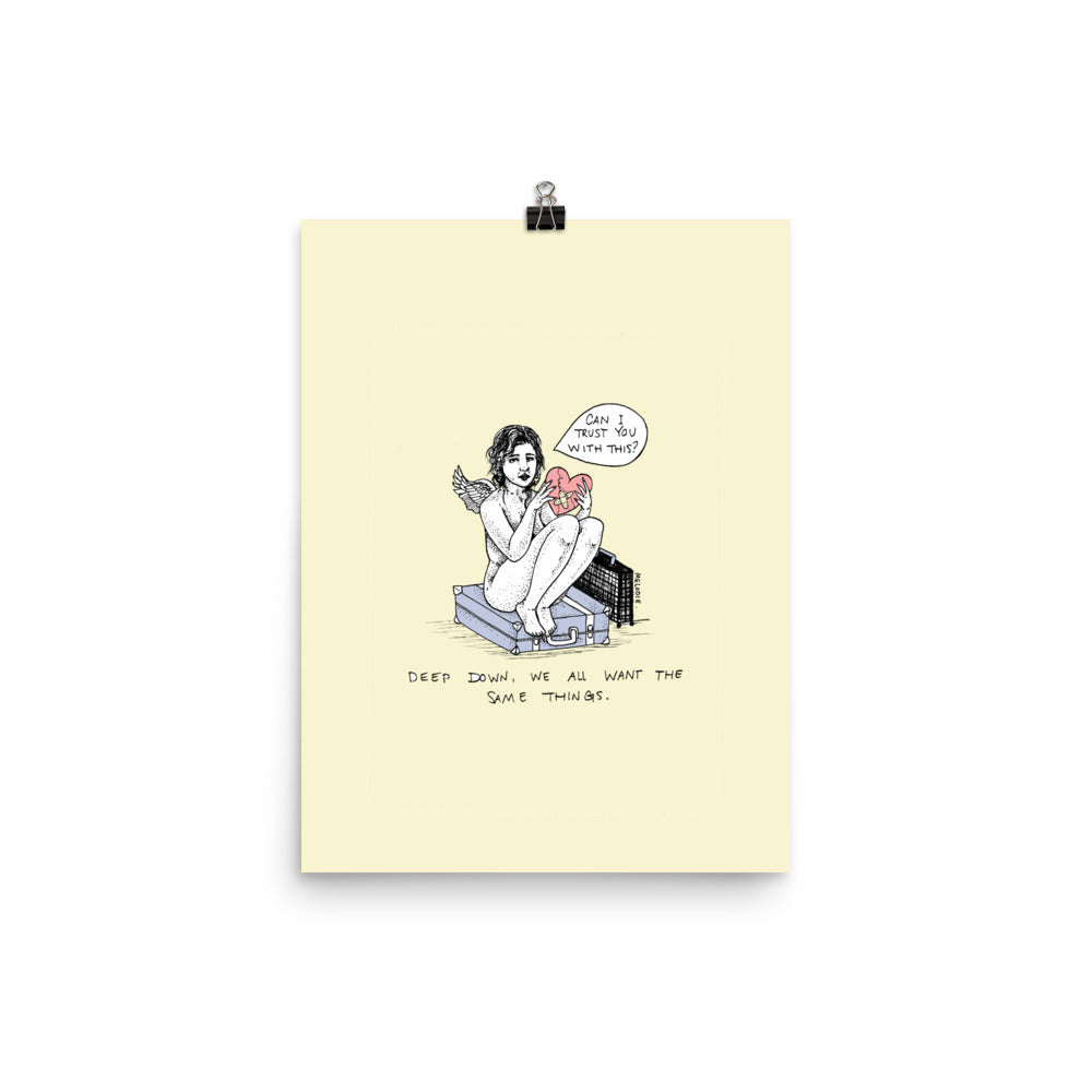 " We All Want The Same Things " Print / Poster
