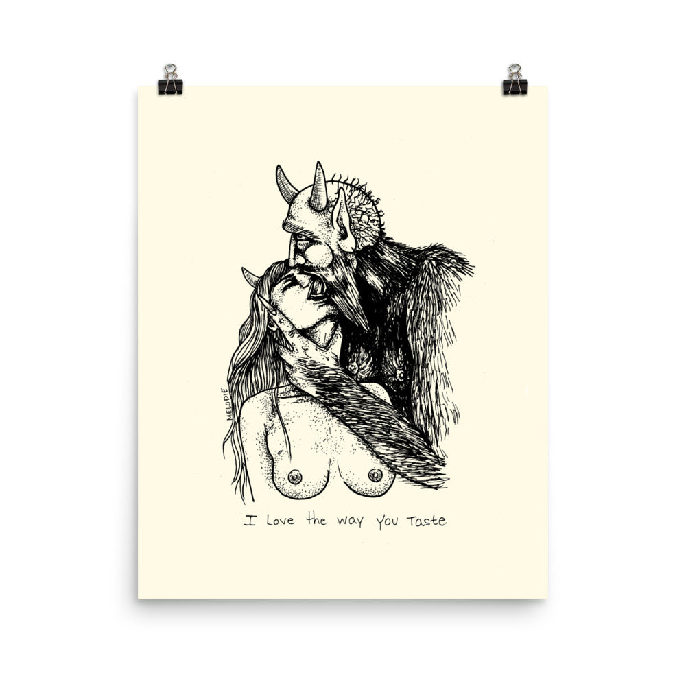 " I Love The Way You Taste " Print / Poster